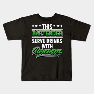 This Bartender Serve Drinks With Sarcasm Kids T-Shirt